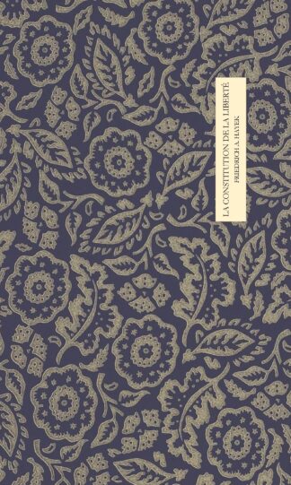 Friedrich Hayek - La constitution de la liberté