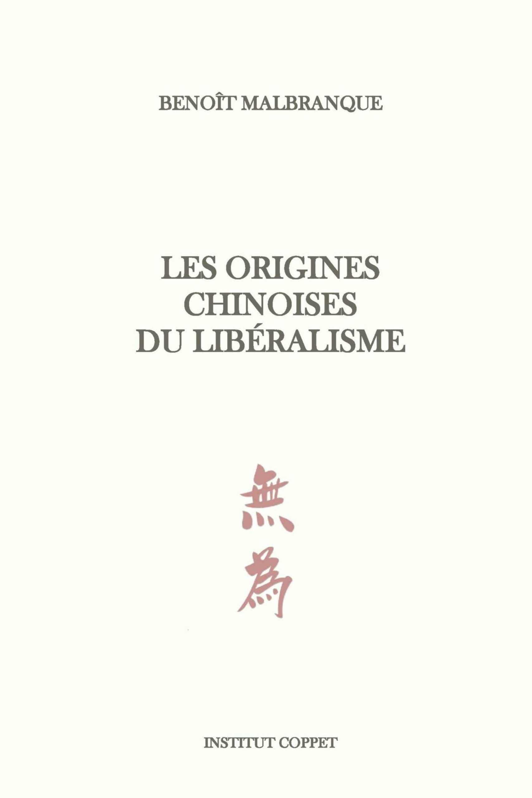 Benoît Malbranque - Les origines chinoises du libéralisme