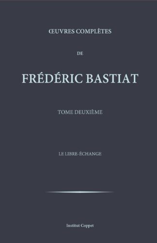 Œuvres complètes de Frédéric Bastiat, tome 2 : Le libre-échange