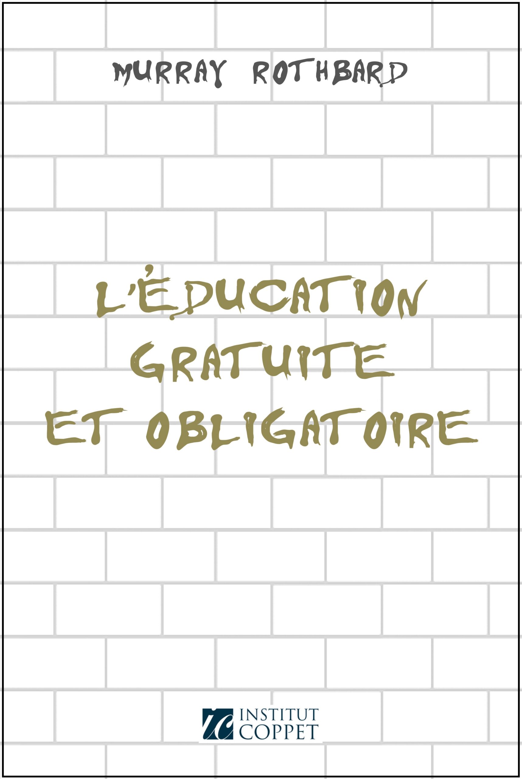Murray Rothbard - L'éducation gratuite et obligatoire