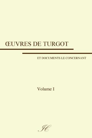 Oeuvres de Turgot et documents le concernant, volume I