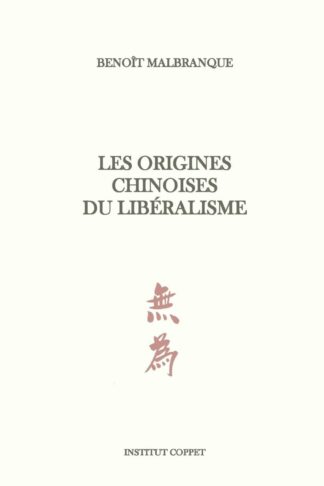 Benoît Malbranque - Les origines chinoises du libéralisme