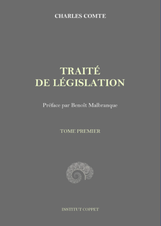 Charles Comte – Traité de législation (Vol. 1) (grand format)