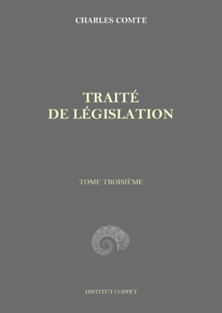 Charles Comte – Traité de législation (Vol. 3)
