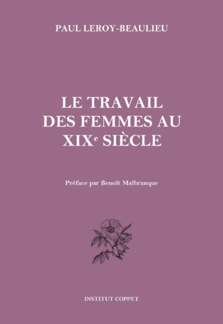 Paul Leroy-Beaulieu - Le travail des femmes au XIXe siècle (grand format)