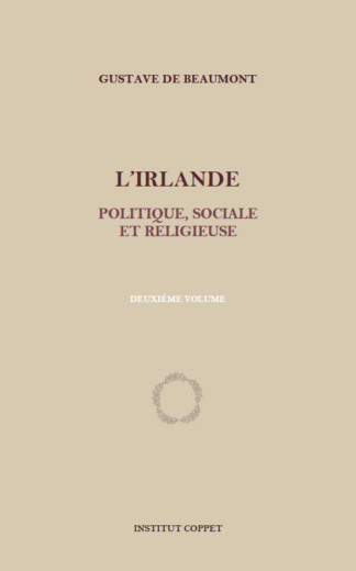 Gustave de Beaumont - L'Irlande politique, sociale et religieuse (tome 2)