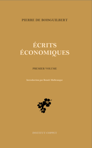 Pierre de Boisguilbert - Écrits économiques (Volume 1)