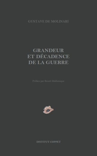 Gustave de Molinari - Grandeur et décadence de la guerre