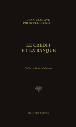 Jean-Gustave Courcelle-Seneuil - Le crédit et la banque