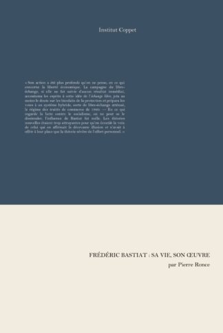 Pierre Ronce - Frédéric Bastiat : sa vie, son œuvre