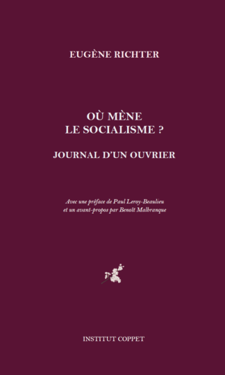 Eugène Richter - Où mène le socialisme ? Journal d'un ouvrier