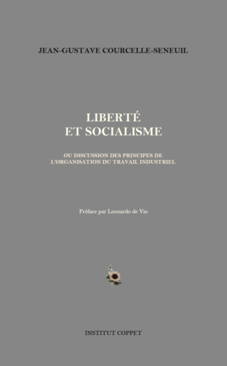Jean-Gustave Courcelle-Seneuil - Liberté et socialisme
