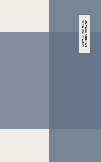 Ludwig von Mises - L'action humaine