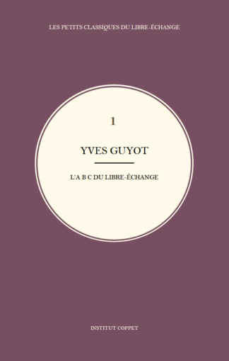 Yves Guyot - L'A B C du libre-échange