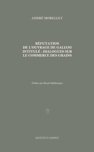 André Morellet - Réfutation de l'ouvrage de Galiani intitulé : Dialogues sur le commerce des grains