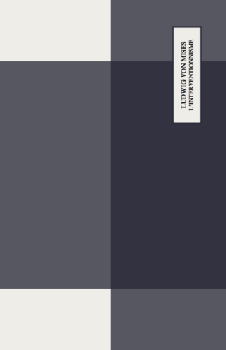 Ludwig von Mises - L'interventionnisme