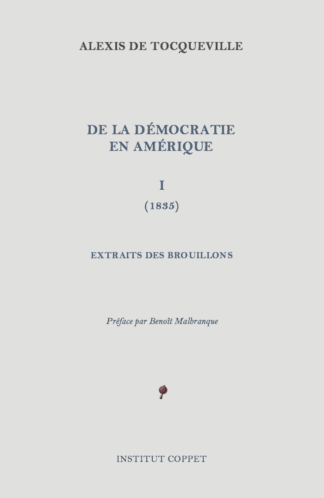 Alexis de Tocqueville - Brouillons de la Démocratie en Amérique I (1835)