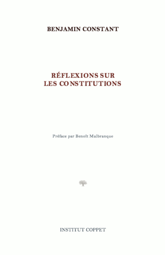 Benjamin Constant - Réflexions sur les constitutions