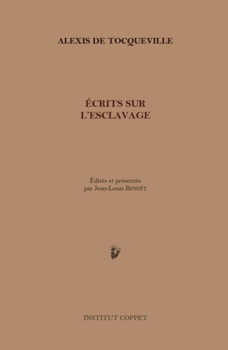 Alexis de Tocqueville - Écrits sur l'esclavage