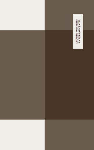 Ludwig von Mises - La bureaucratie (couverture rigide)