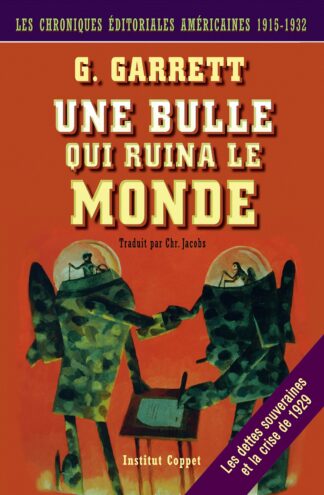 G. Garrett - Une bulle qui ruina le monde (1915-1932)