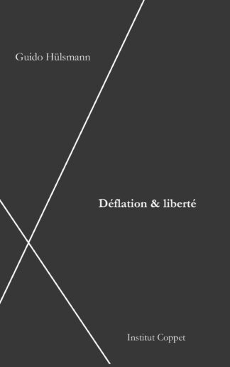 Guido Hülsmann - Déflation et liberté