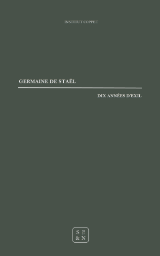 Germaine de Staël - Dix années d'exil