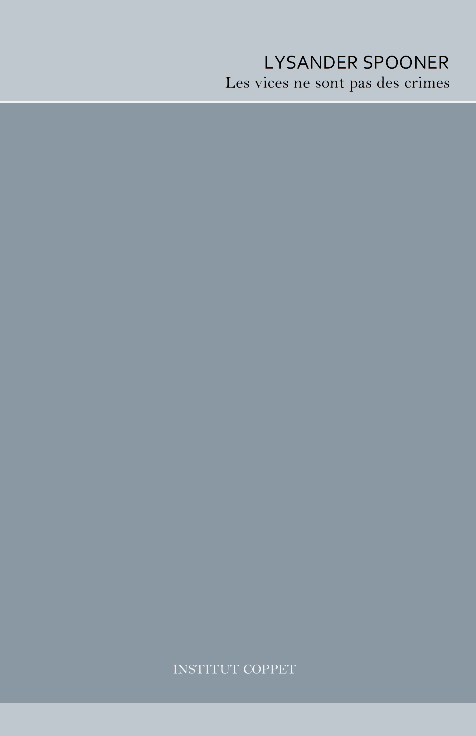 Lysander Spooner - Les vices ne sont pas des crimes